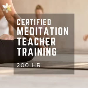 Meditation Teacher Training 200 HR Certification (200 HR CMT)